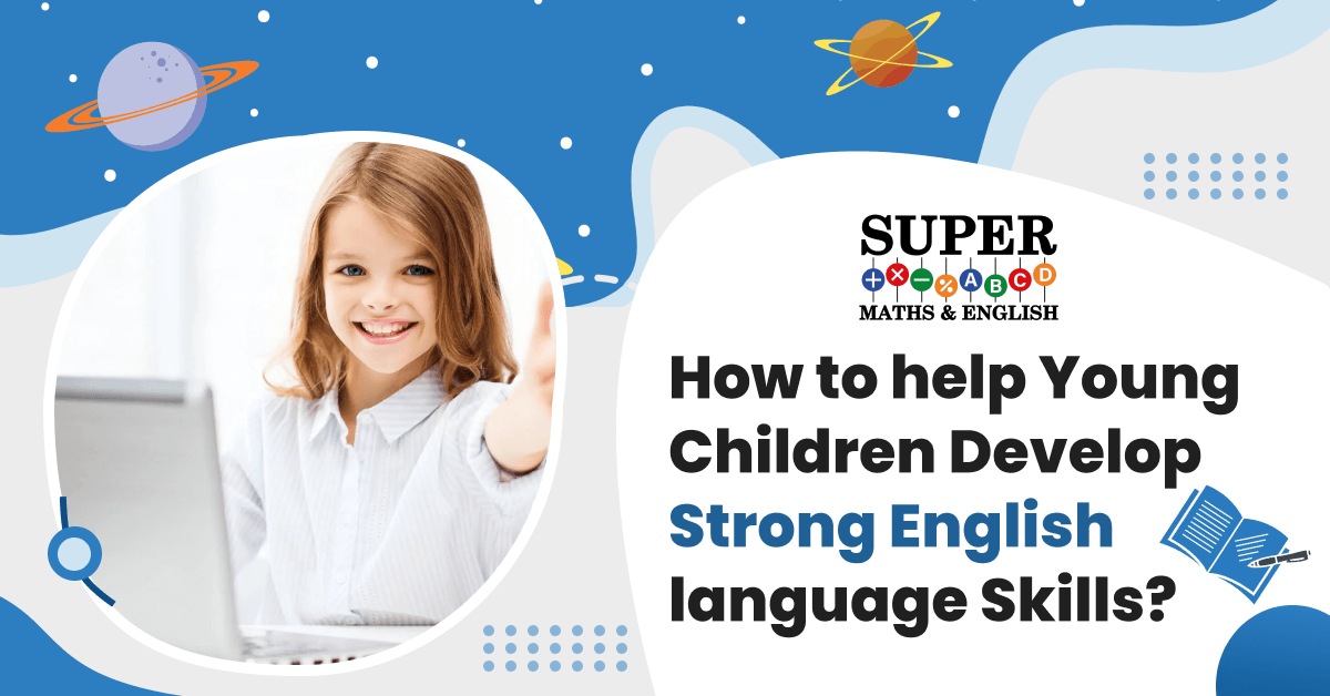 How to Help Young Children Develop Strong English Language Skills?